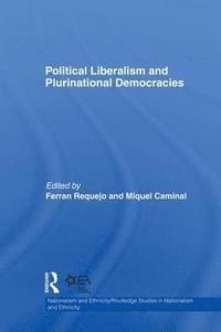 bokomslag Political Liberalism and Plurinational Democracies