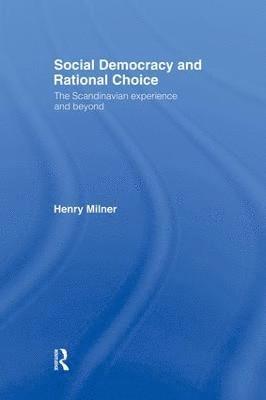 Social Democracy and Rational Choice 1