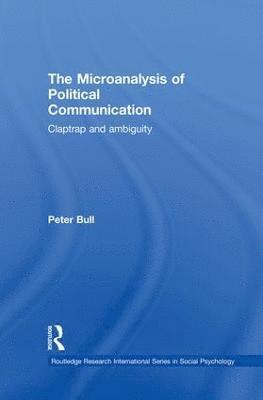 The Microanalysis of Political Communication 1