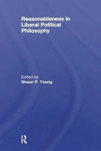 bokomslag Reasonableness in Liberal Political Philosophy