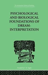 bokomslag Psychological & Biological Foundations Of Dream-Interpretation