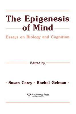 Susan Carey, Rochel Gelman - Epigenesis of Mind, Häftad