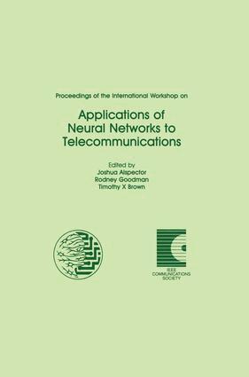 Joshua Alspector, Rodney Goodman, Timothy X. Brown - Proceedings of the International Workshop on Applications of Neural Networks to Telecommunications, Häftad