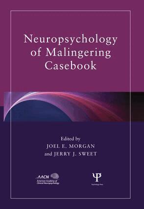 Joel E. Morgan, Jerry J. Sweet - Neuropsychology of Malingering Casebook, Häftad