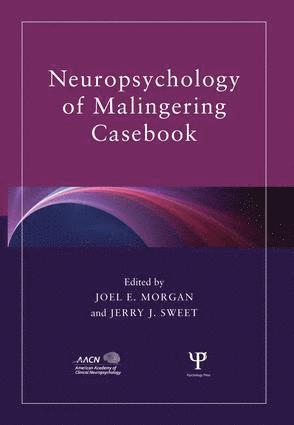 Joel E. Morgan, Jerry J. Sweet, USA) Morgan, Joel E. (Independent Practice, Morristown, NJ, USA) Sweet, Jerry J. (Evanston Northwestern Healthcare, Illinois - Neuropsychology of Malingering Casebook, Häftad