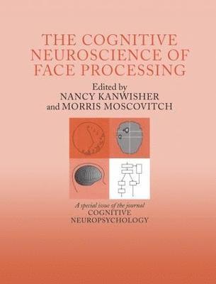Nancy Kanwisher, Morris Moscovitch - Cognitive Neuroscience of Face Processing, Häftad
