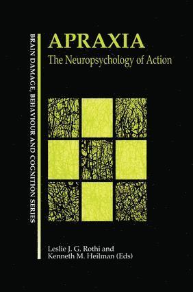 Leslie J. Gonzalez Rothi, Kenneth M. Heilman - Apraxia, Häftad
