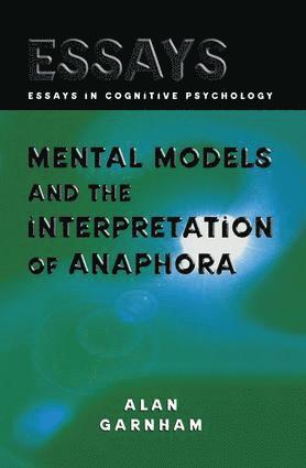 Mental Models and the Interpretation of Anaphora 1