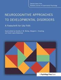 bokomslag Neurocognitive Approaches to Developmental Disorders: A Festschrift for Uta Frith