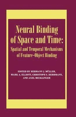 bokomslag Neural Binding of Space and Time: Spatial and Temporal Mechanisms of Feature-object Binding