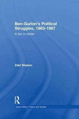 bokomslag Ben-Gurion's Political Struggles, 1963-1967