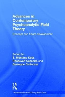 Advances in Contemporary Psychoanalytic Field Theory 1