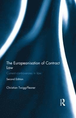 bokomslag The Europeanisation of Contract Law