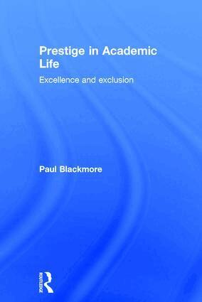 Paul Blackmore - Prestige in Academic Life, Inbunden