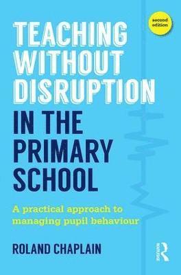 Teaching Without Disruption in the Primary School 1