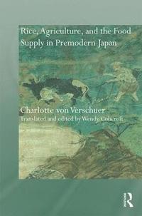 bokomslag Rice, Agriculture, and the Food Supply in Premodern Japan