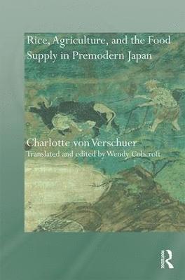 Rice, Agriculture, and the Food Supply in Premodern Japan 1