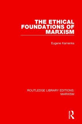 Eugene Kamenka - Ethical Foundations of Marxism, Inbunden