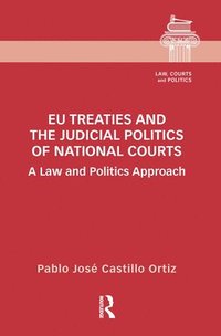 bokomslag EU Treaties and the Judicial Politics of National Courts
