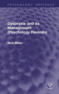 bokomslag Dyspraxia and its Management (Psychology Revivals)