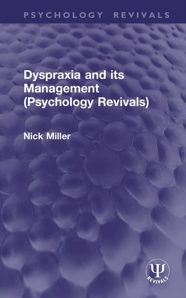 Nick Miller - Dyspraxia and its Management, Inbunden