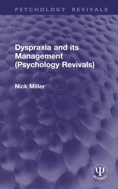 bokomslag Dyspraxia and its Management (Psychology Revivals)