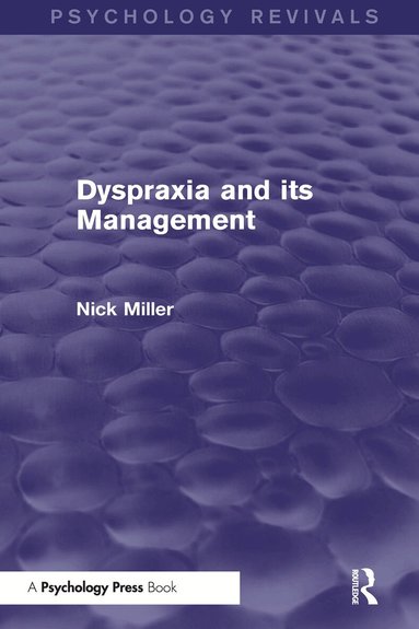 Nick Miller - Dyspraxia and its Management, Häftad