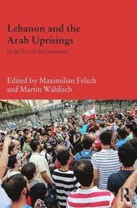 bokomslag Lebanon and the Arab Uprisings