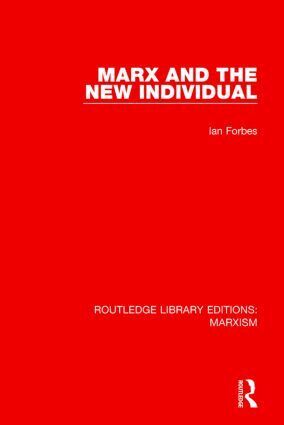 Ian Forbes - Marx and the New Individual, Häftad