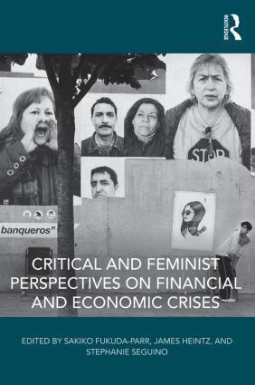 Sakiko Fukuda-Parr, James Heintz, Stephanie Seguino - Critical and Feminist Perspectives on Financial and Economic Crises, Häftad