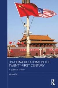 bokomslag US-China Relations in the Twenty-First Century