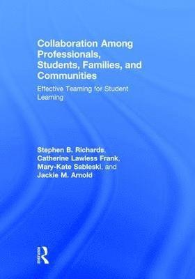 Stephen B. Richards, Catherine Lawless Frank, Mary-Kate Sableski, Jackie M. Arnold, USA) Richards, Stephen B. (University of Dayton, USA) Lawless Frank, Catherine (University of Dayton, USA) Sableski, Mary-Kate (University of Dayton, USA) Arnold, Jackie M. (University of Dayton - Collaboration Among Professionals, Students, Families, and Communities, Inbunden