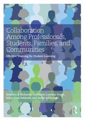 Collaboration Among Professionals, Students, Families, and Communities 1