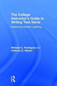bokomslag The College Instructor's Guide to Writing Test Items