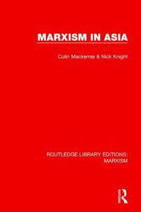 bokomslag Marxism in Asia (RLE Marxism)