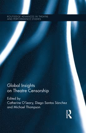 bokomslag Global Insights on Theatre Censorship