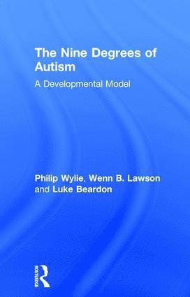 Philip Wylie, Wenn Lawson, Luke Beardon, UK) Lawson, Wenn (University of Birmingham, UK) Beardon, Luke (Sheffield Hallam University - Nine Degrees of Autism, Inbunden