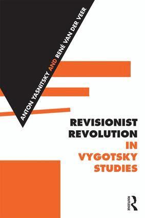 Anton Yasnitsky, René Van der Veer - Revisionist Revolution in Vygotsky Studies, Inbunden