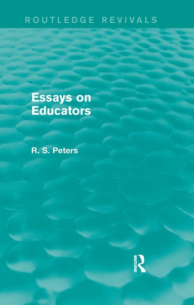 R. S. Peters - Essays on Educators (Routledge Revivals), Häftad