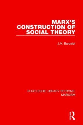 J. Barbalet - Marx's Construction of Social Theory, Inbunden