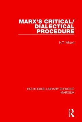 H. Wilson - Marx's Critical/Dialectical Procedure, Häftad