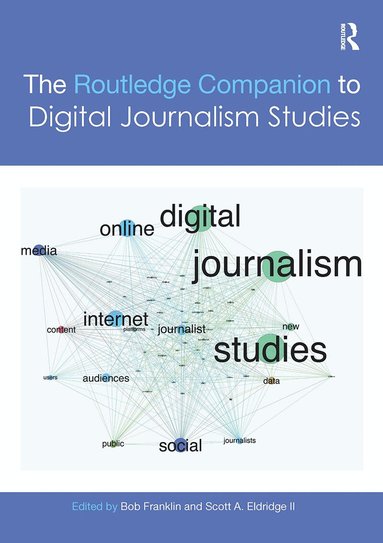 Scott A. Eldridge II, Bob Franklin - Routledge Companion to Digital Journalism Studies, Inbunden