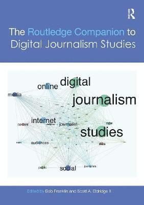 The Routledge Companion to Digital Journalism Studies 1