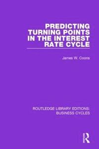 bokomslag Predicting Turning Points in the Interest Rate Cycle (RLE: Business Cycles)