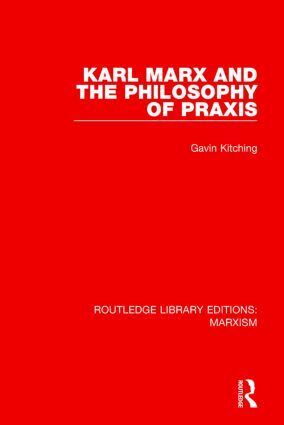Gavin Kitching - Karl Marx and the Philosophy of Praxis, Häftad
