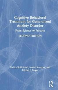 bokomslag Cognitive Behavioral Treatment for Generalized Anxiety Disorder
