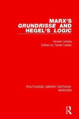 Marx's 'Grundrisse' and Hegel's 'Logic' (RLE Marxism) 1