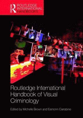 Routledge International Handbook of Visual Criminology 1