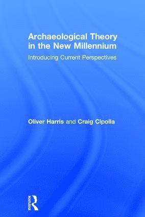 Archaeological Theory in the New Millennium