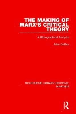 bokomslag The Making of Marx's Critical Theory (RLE Marxism)